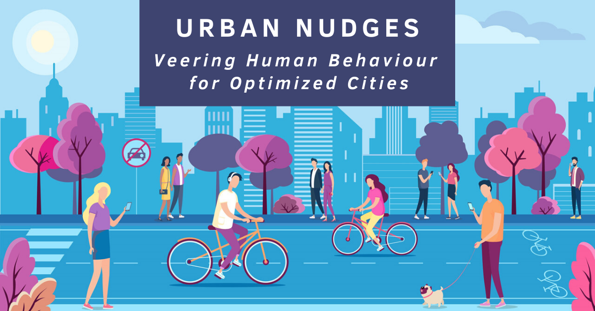 Urban Nudges: Veering Human Behaviour for Optimized Cities