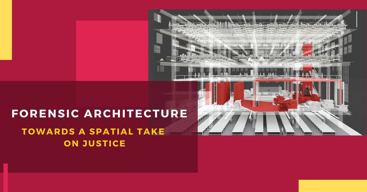 Forensic Architecture – Towards a Spatial Take on Justice